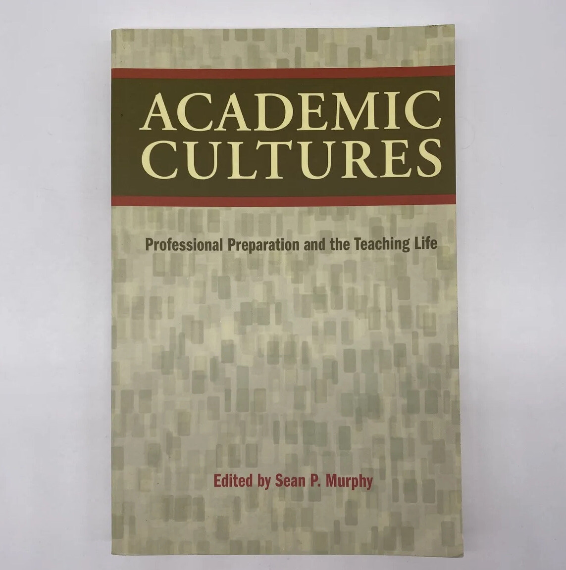 Academic Cultures Paperback Book By Sean P Murphy 2008