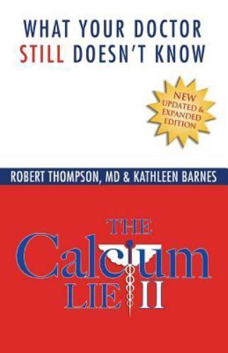 The Calcium Lie II: What Your Doctor Still Doesn’t Know: How Mineral…