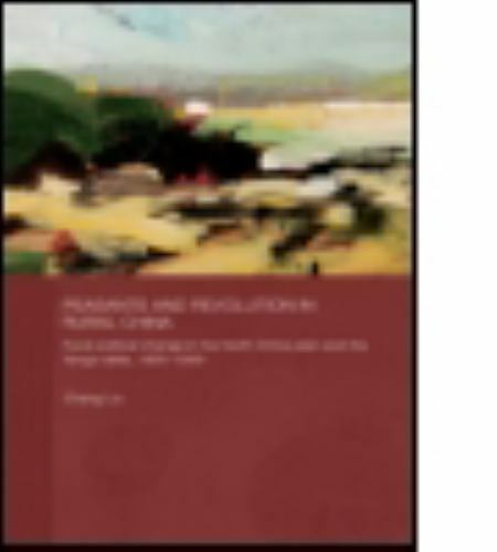 Peasants and Revolution in Rural China : Rural Political Change in the North …