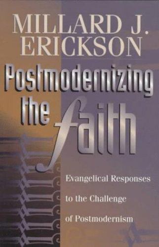 Postmodernizing the Faith: Evangelical – Millard Erickson, 0801021642, paperback
