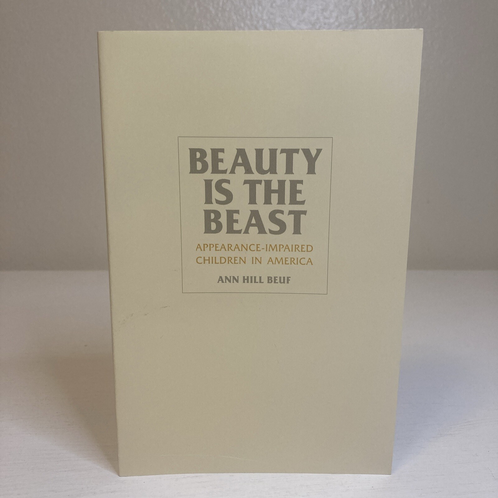 Anniversary Collection: Beauty Is the Beast : Appearance-Impaired Children in…