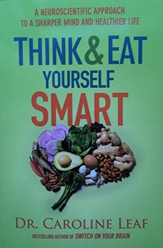 Think & Eat Yourself Smart by Dr. Caroline Leaf 0996368566 The Fast Free