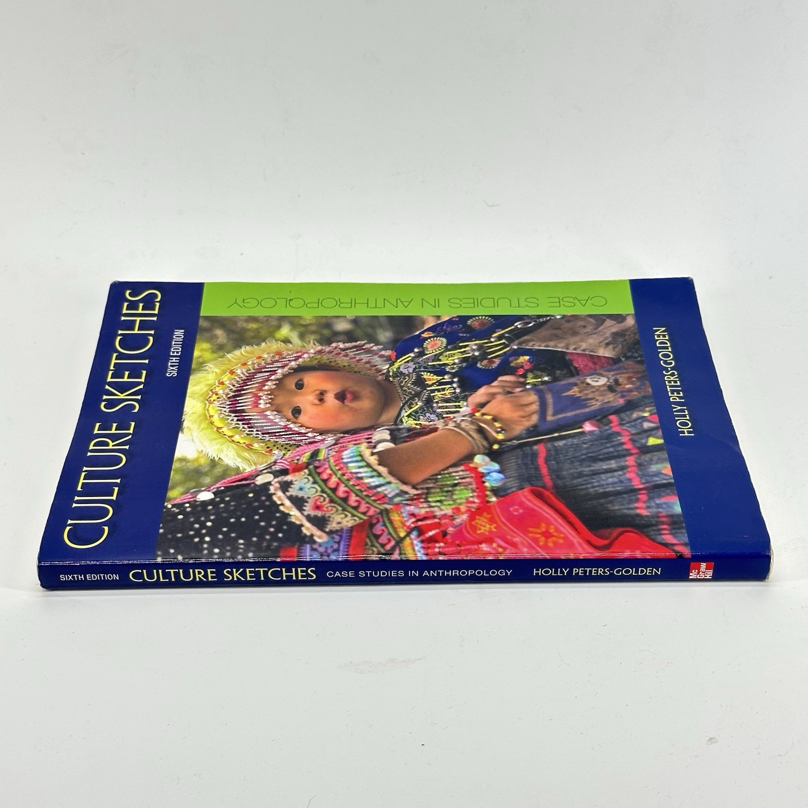 Culture Sketches: Case Studies in Anthropology 6th Sixth Edition Peters-Golden