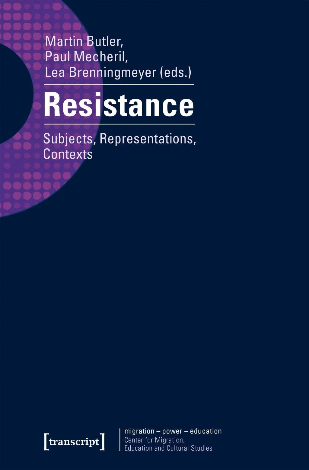 Resistance: Subjects, Representations, Contexts (migration – power – educati…