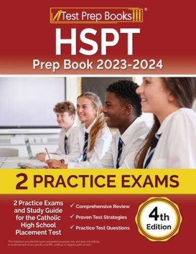 HSPT Prep Book 2023-2024: 2 Practice Exams and Study Guide for the C – VERY GOOD