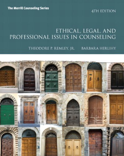 Ethical Legal and Professional Issues In Counseling by Theodore P. Remley Jr.
