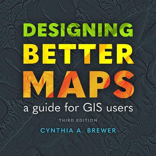 Designing Better Maps: A Guide for …, Brewer, Cynthia