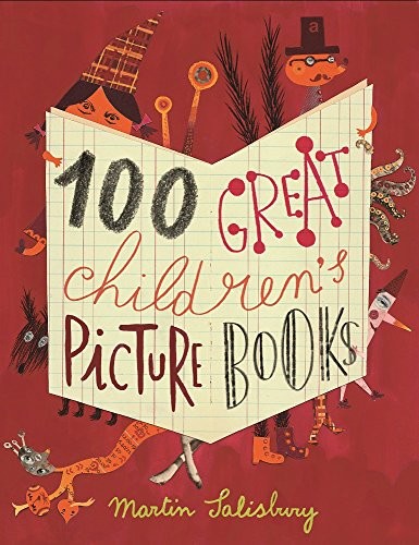 100 Great Children’s Picturebooks By Martin Salisbury