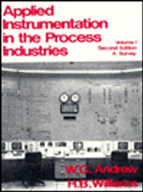 Applied Instrumentation in the Process Industries Vol. 1 : A Surv