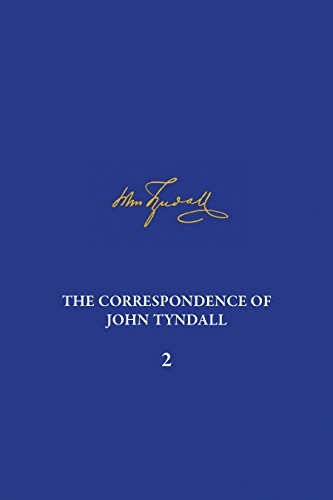 THE CORRESPONDENCE OF JOHN TYNDALL, VOLUME 2: THE By Melinda Baldwin & Janet