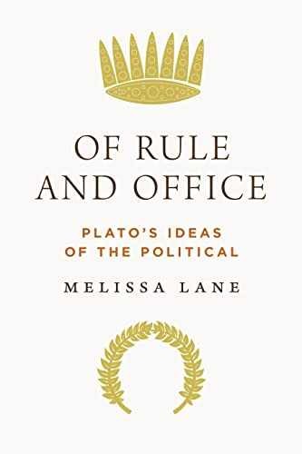 Of Rule and Office: Plato’s Ideas of – Hardcover, by Lane Melissa – Very Good u