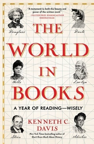 The World in Books: A Year of Reading–Wisely by Kenneth C Davis: New