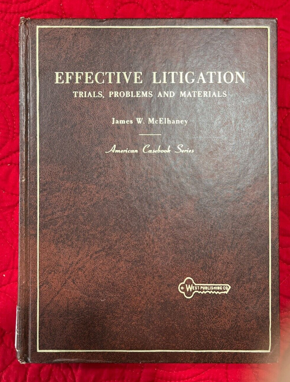 Effective Litigation J McElhaney American Casebook Series West Pub Hardback 1974