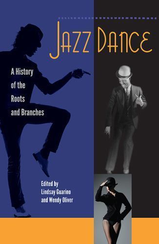 Jazz Dance : A History of the Roots and Branches, Paperback by Guarino, Linds…
