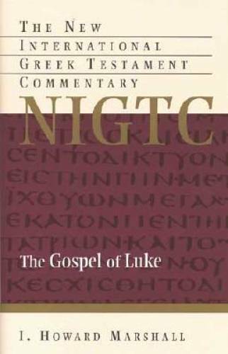 The Gospel of Luke (The New International Greek Testament Commentary) – GOOD