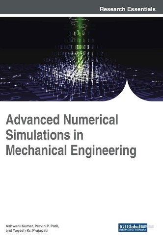 Ashwani Kumar Advanced Numerical Simulations in Mechanica (Hardback) (UK IMPORT)