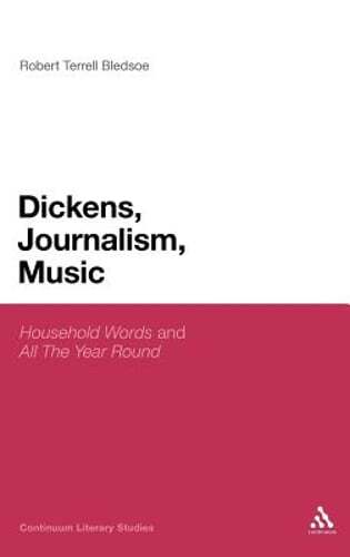Dickens, Journalism, Music: ‘Household Words’ and ‘All The Year Round’: New