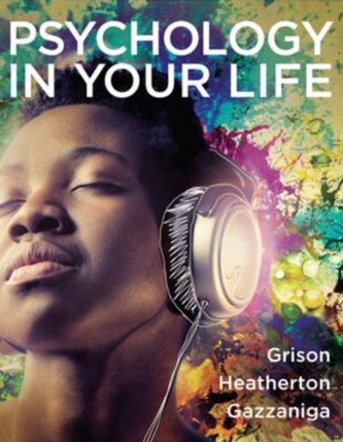Psychology in Your Life Michael, Grison, Sarah, Heatherton, Todd