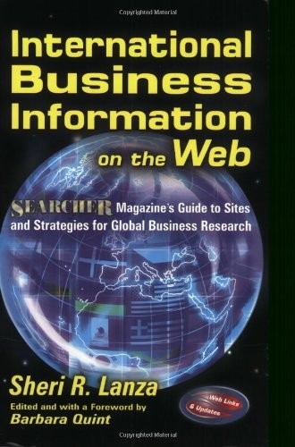 International Business Information on the Web: Searcher Magazine’s Guide to …