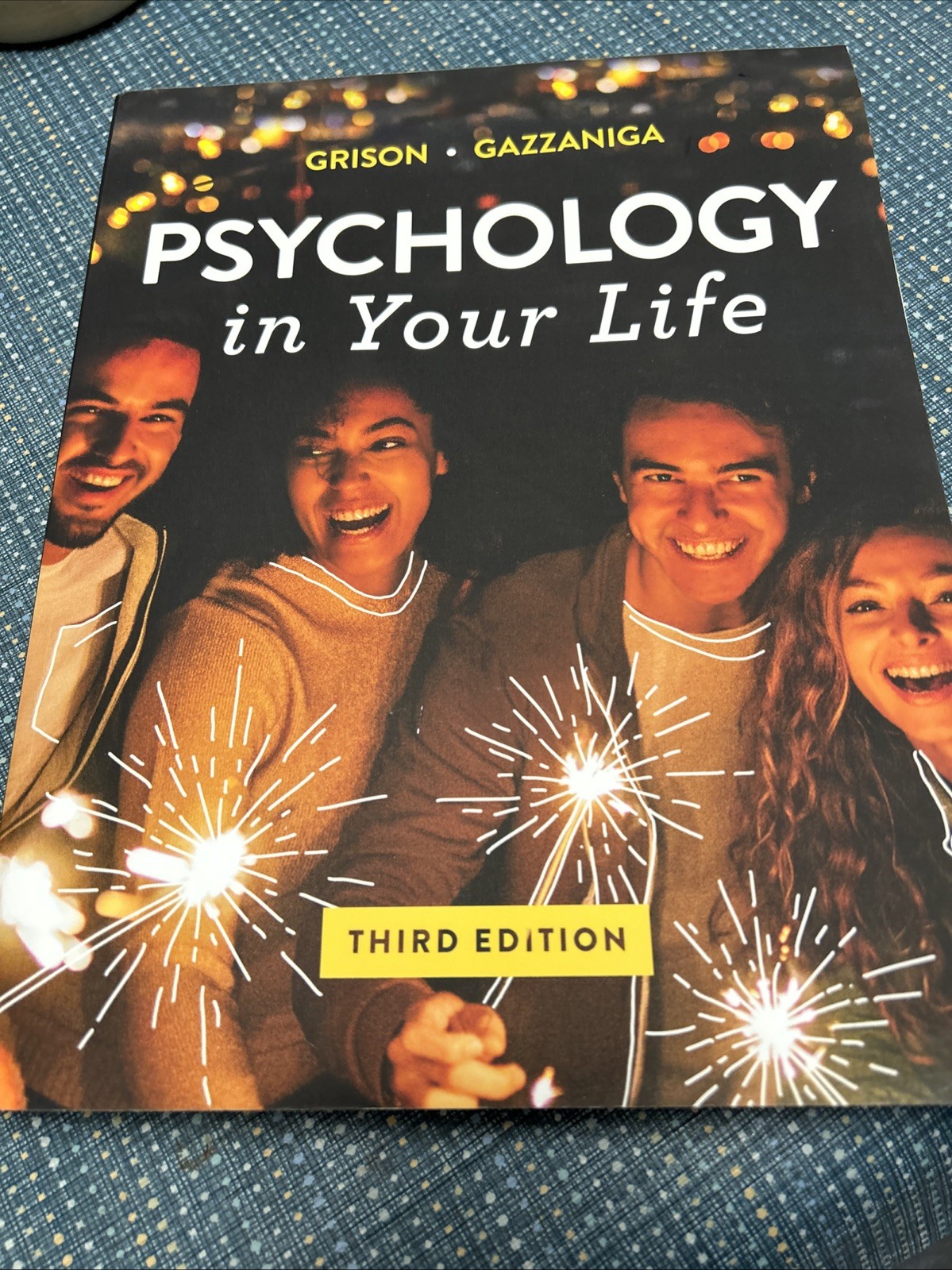 Psychology in Your Life Third Edition Softcover Grison Gazzaniga / No E-code