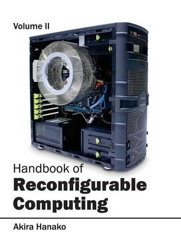 Handbook of Reconfigurable Computing: Volume II (Hardback) (UK IMPORT)
