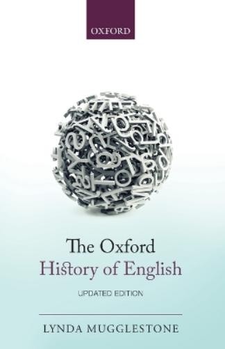 Lynda Mugglestone The Oxford History of English (Paperback)
