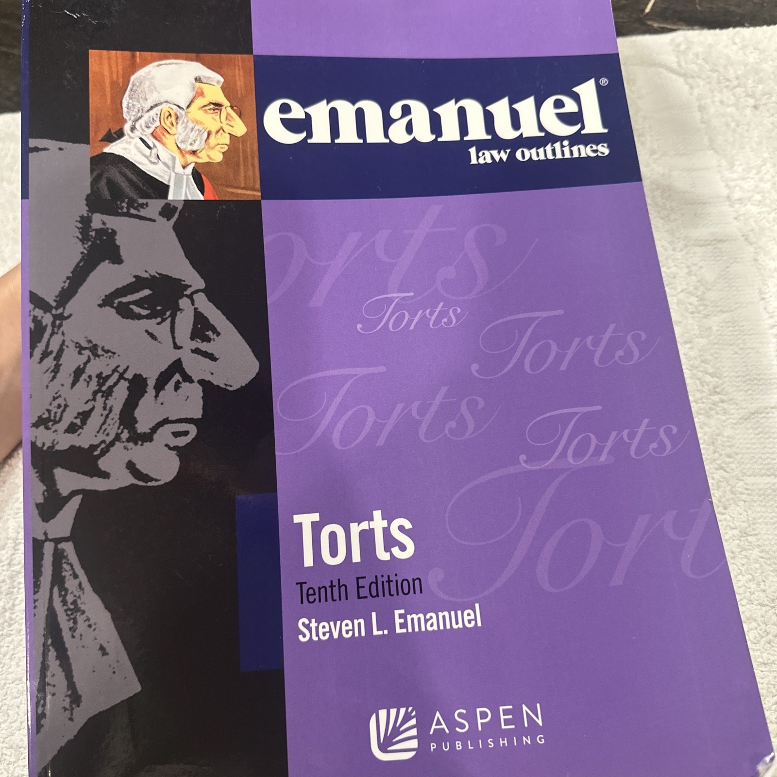 Emanuel Law Outlines: Torts 10Th Edition By Steven L. Emanuel