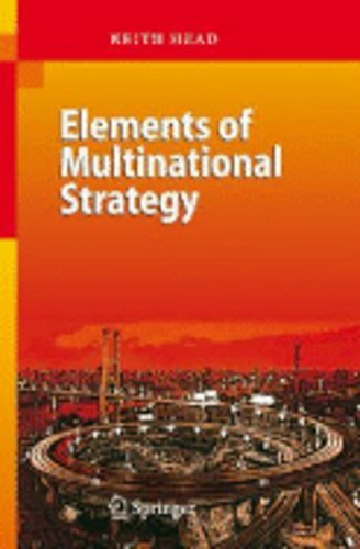 Elements of Multinational Strategy by Keith Head: New