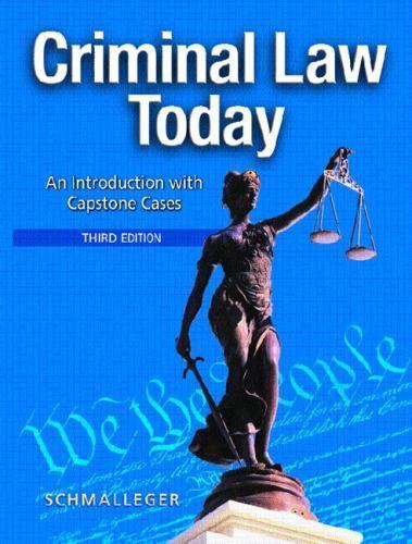 Criminal Law Today: An Introduction with Capstone Cases by Frank Schmalleger