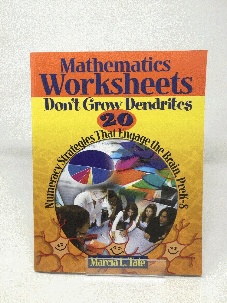 Mathematics Worksheets Don’t Grow Dendrites by Tate, Marcia L.