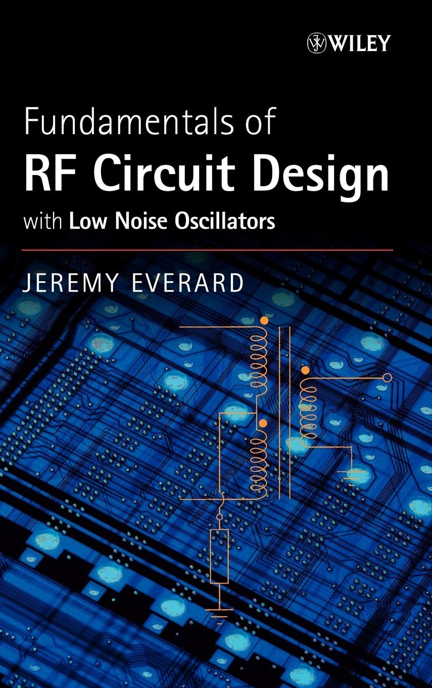Fundamentals of RF Circuit Design: with Low Noise Oscillators by Everard