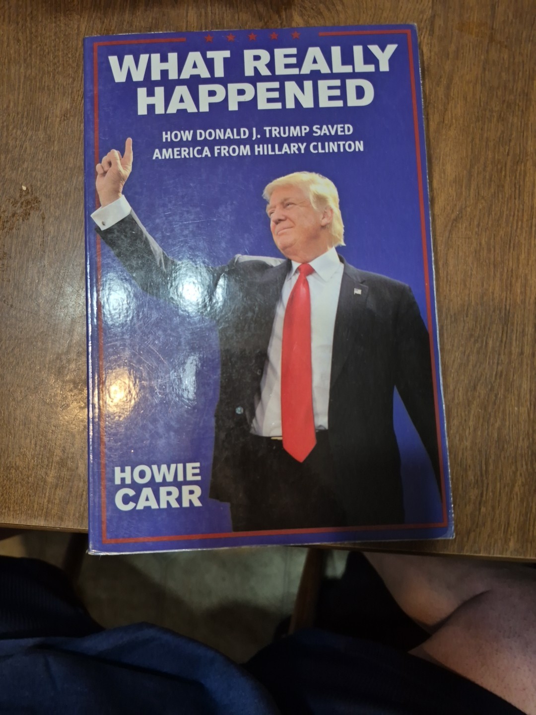 WHAT REALLY HAPPENED: HOW DONALD J. TRUMP SAVED AMERICA By Howie Carr – Signed