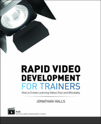 Rapid Video Development for Trainers: How to Create Learning Videos Fast – GOOD