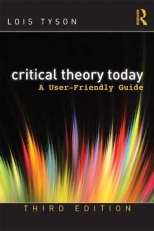 Critical Theory Today: A User-Friendly Guide – Paperback, by Tyson Lois – Good