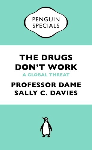 Jonathan Grant Mike Catchpole Professor Dame Sally D The Drugs Don’t (Paperback)