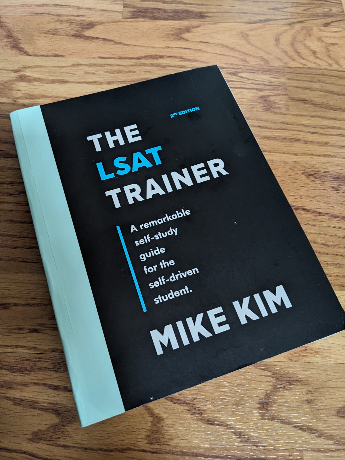 The LSAT Trainer: A Remarkable Self-Study Guide For The Self-Driven Student
