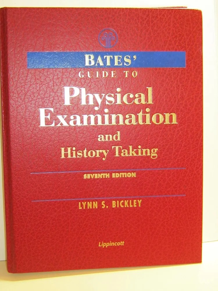 Bates’ Guide to Physical Examination and History Taking by Lynn S. Bickley…