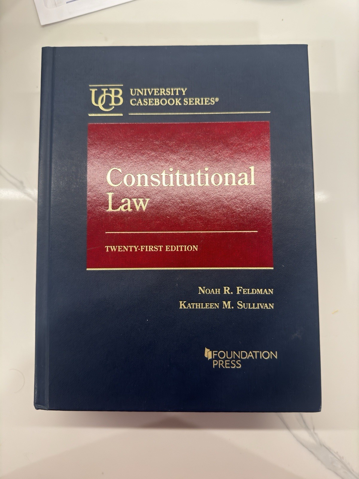 Constitutional Law by Feldman Sullivan 21st Edition University Casebook Series