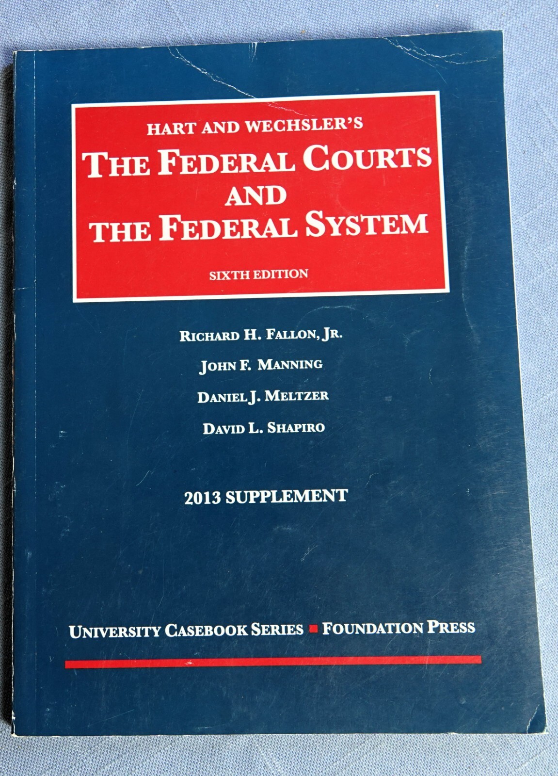Hart and Wechsler’s the Federal Courts and the Federal System 6th, 2013 Suppleme