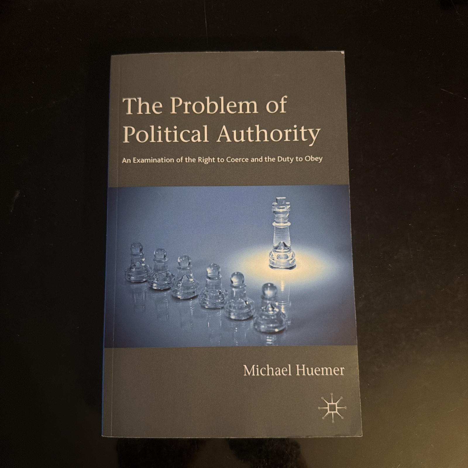 The Problem of Political Authority Michael Huemer Trade Paperback