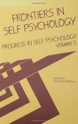 PROGRESS IN SELF PSYCHOLOGY, V. 3: FRONTIERS IN SELF By Arnold Goldberg **Mint**