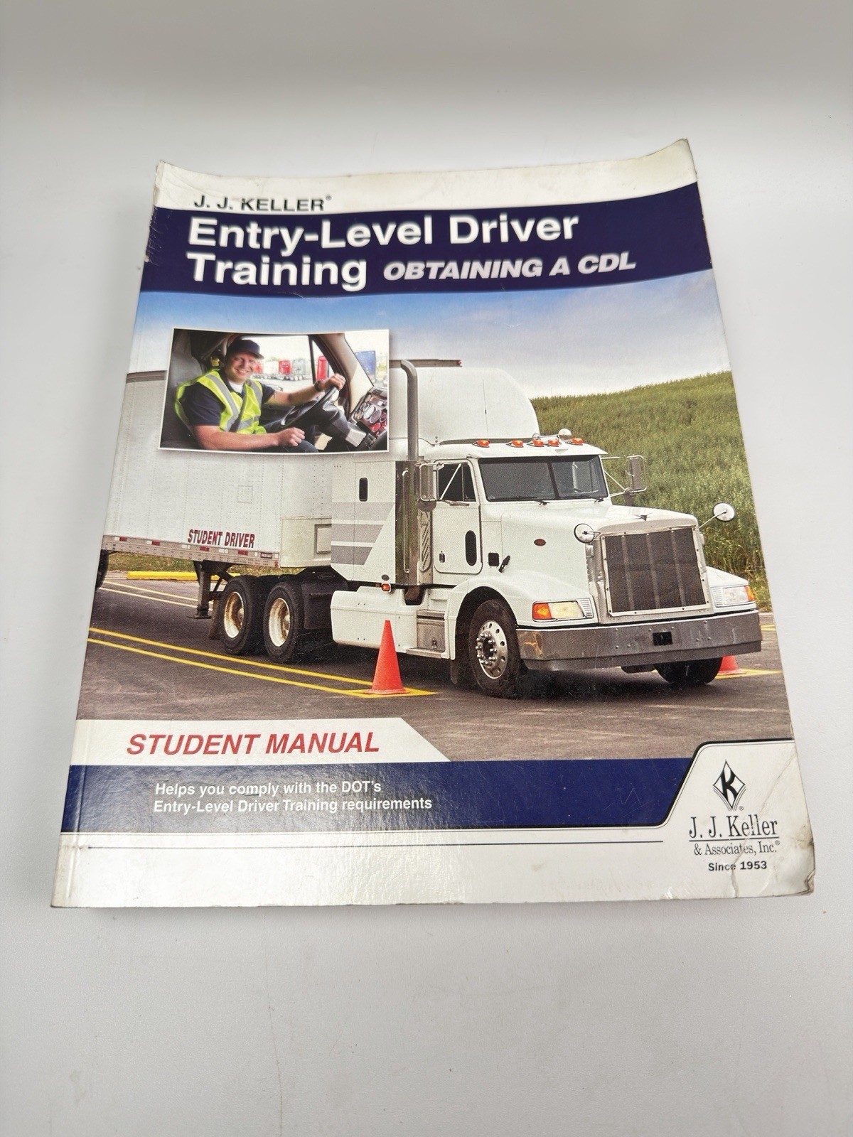 J.J. Keller Entry-Level Driver Training: Obtaining a CDL Student Manual Book