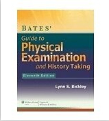 Bates’ Guide to Physical Examination and History Taking by Lynn S. Bickley…