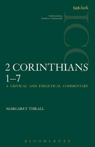 II Corinthians 1-7 by Margaret Thrall: New