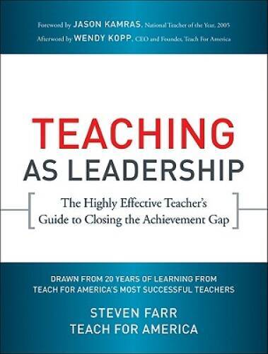 Teaching As Leadership: The Highly Effective Teacher’s Guide to Closing t – GOOD