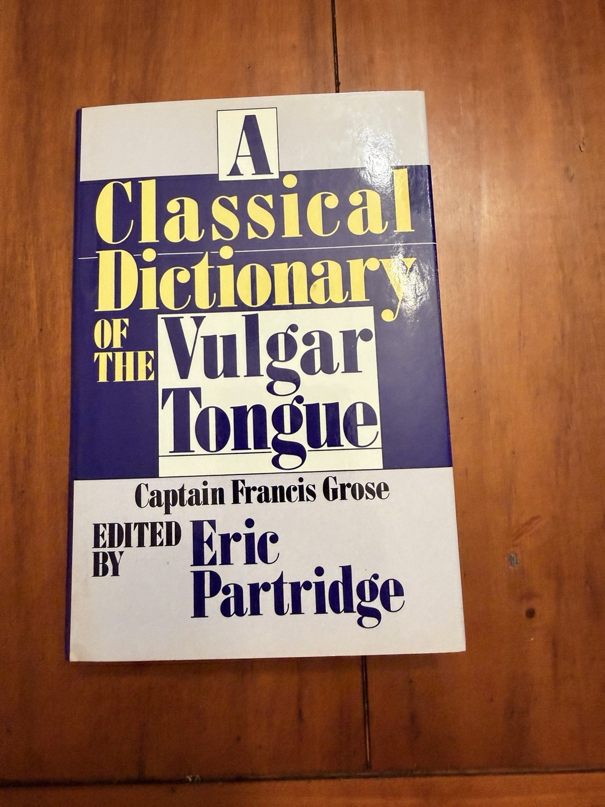 A Classical Dictionary of the Vulgar Tongue