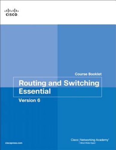 Routing and Switching Essentials v6 Course Booklet (Course Booklets) by Cisco N