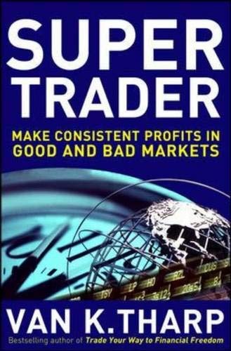 Super Trader: Make Consistent Profits in Good and Bad Markets – hardcover Th…