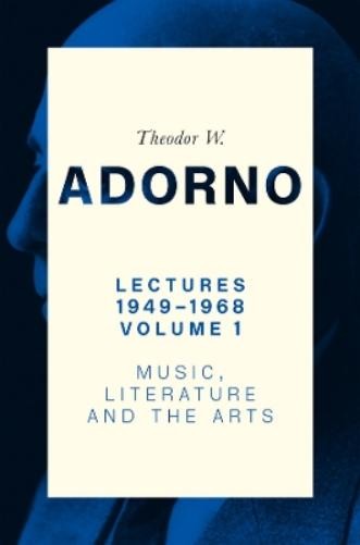 Theodor W. Adorno Lectures 1949-1968, Volume 1 (Paperback)