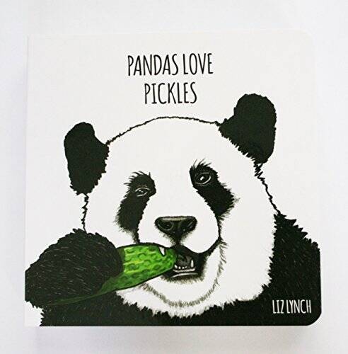 Pandas Love Pickles – Board book By Liz Lynch – VERY GOOD